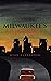 Milwaukee's Revenge by Ryan   Alexander
