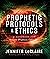 Prophetic Protocols & Ethics by Jennifer LeClaire