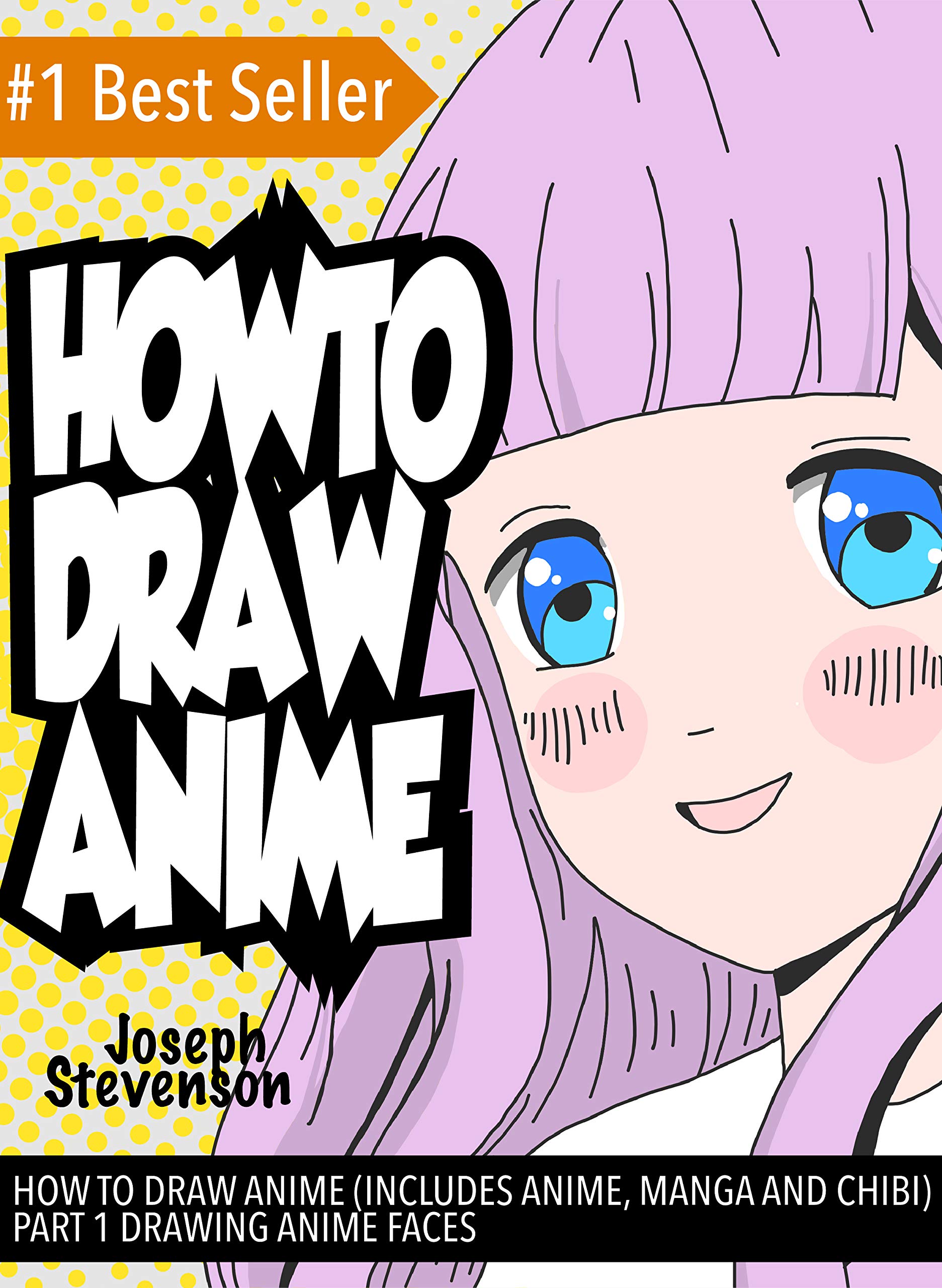 How to Draw Anime (Includes Anime, Manga and Chibi) Part 1 Drawing Anime Faces