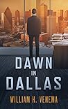 Dawn in Dallas by William H. Venema