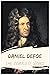 Daniel Defoe: The Complete Works (Annotated): Collection Including Including Moll Flanders, Robinson Crusoe, Fortunate Mistress, Dickory Cronke, A Journal of the Plague Year, And More