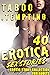 TABOO AND TEMPTING : 40 ERO...