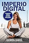 Imperio Digital: Trabaja Feliz, Vende Online (Libertad Financiera) (Spanish Edition) Imperio Digital: Trabaja Feliz, Vende Online (Libertad Financiera) (Spanish Edition)