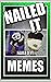 Memes: Nailed It! Or Maybe ...