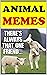 Memes: Funny Animals! Oh Go...