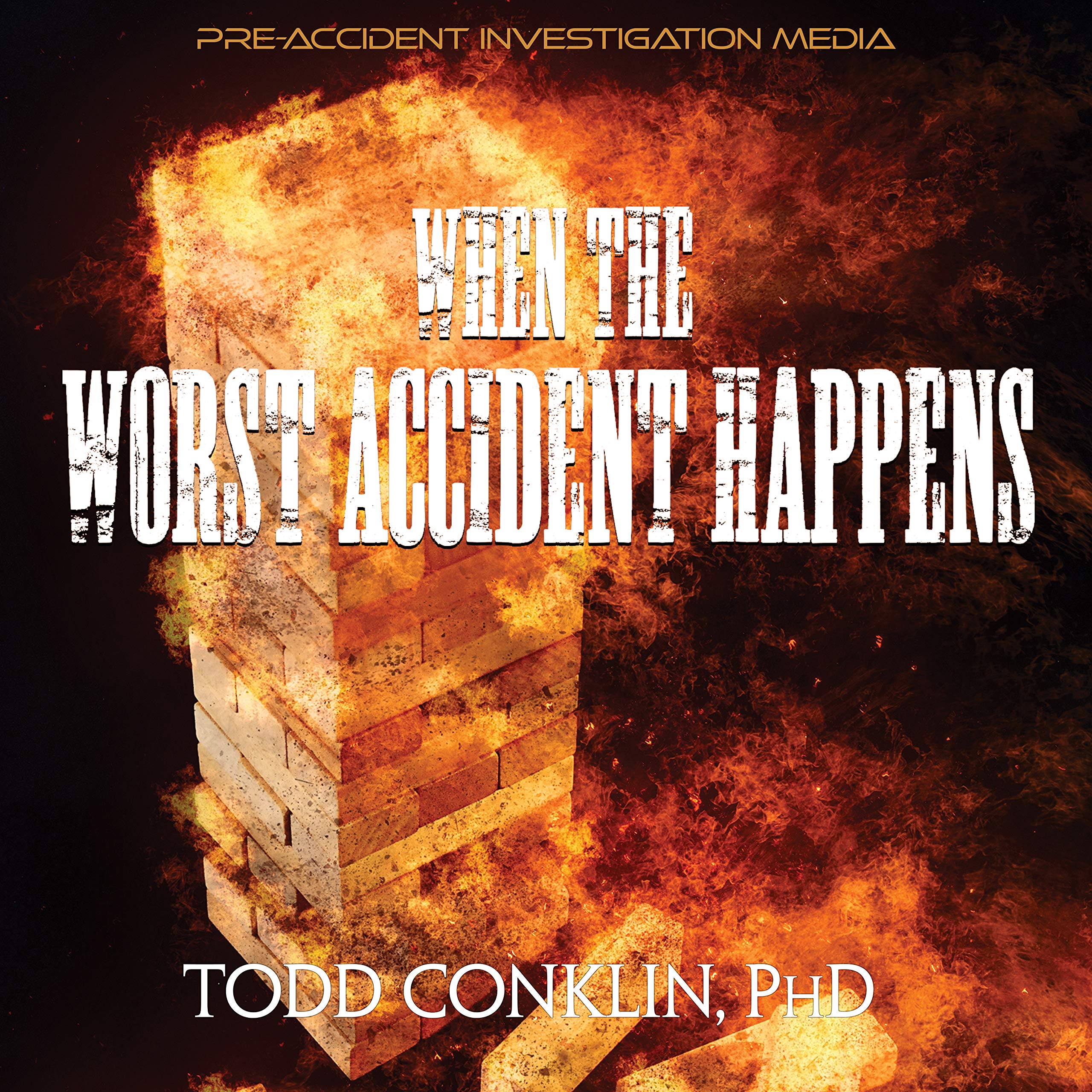 When The Worst Accident Happens: A field guide to creating a restorative response to workplace fatalities and catastrophic events. (Kindle Edition)