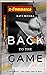 BACK TO THE GAME by Ravi Mehra