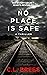 No Place is Safe: A DS Ande...