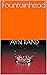 Fountainhead by Ayn Rand