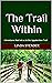 The Trail Within: Adventures that led us to the Appalachian Trail