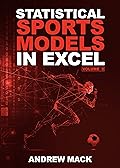 Statistical Sports Models in Excel Volume 2