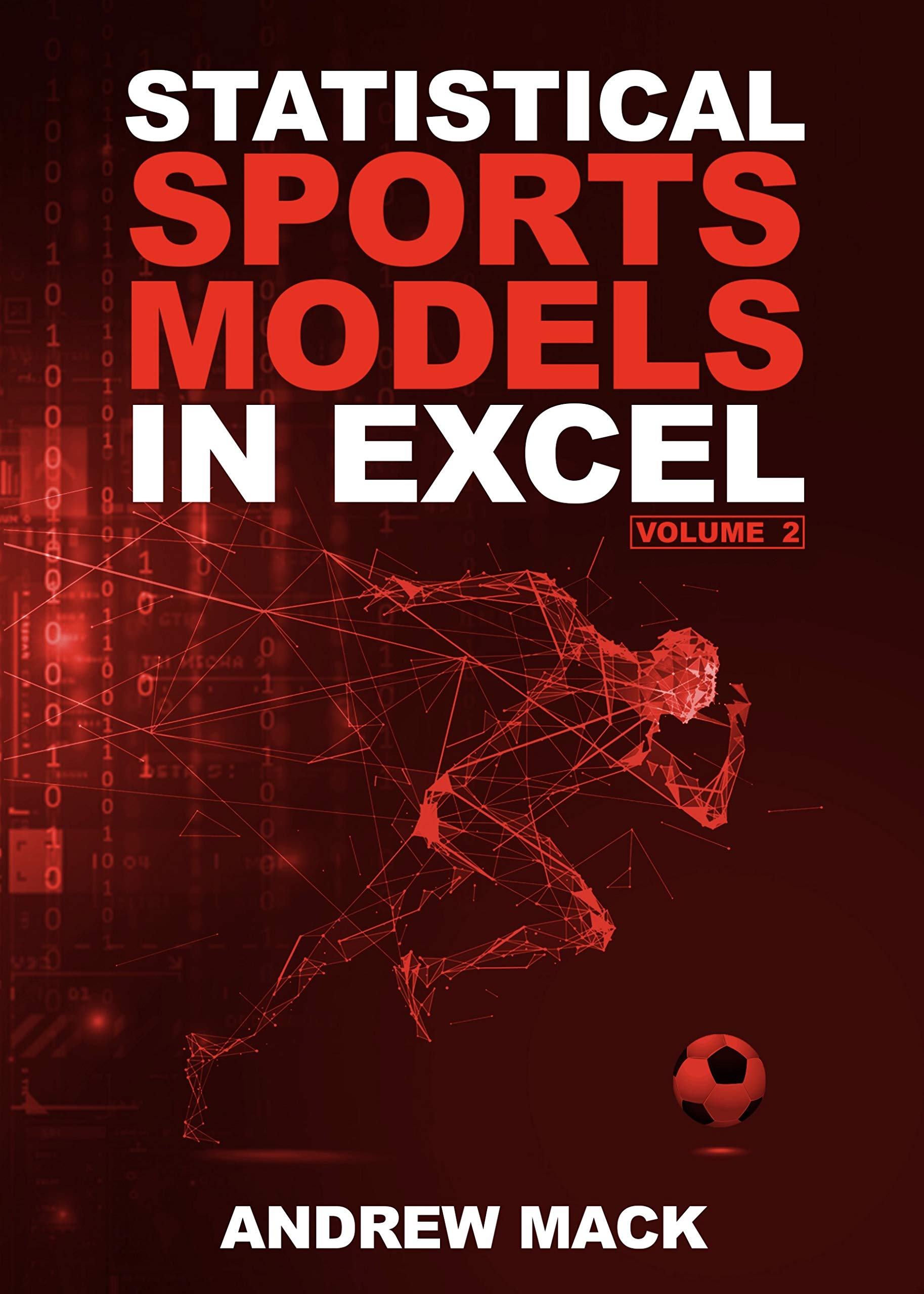Statistical Sports Models in Excel Volume 2 (Kindle Edition)