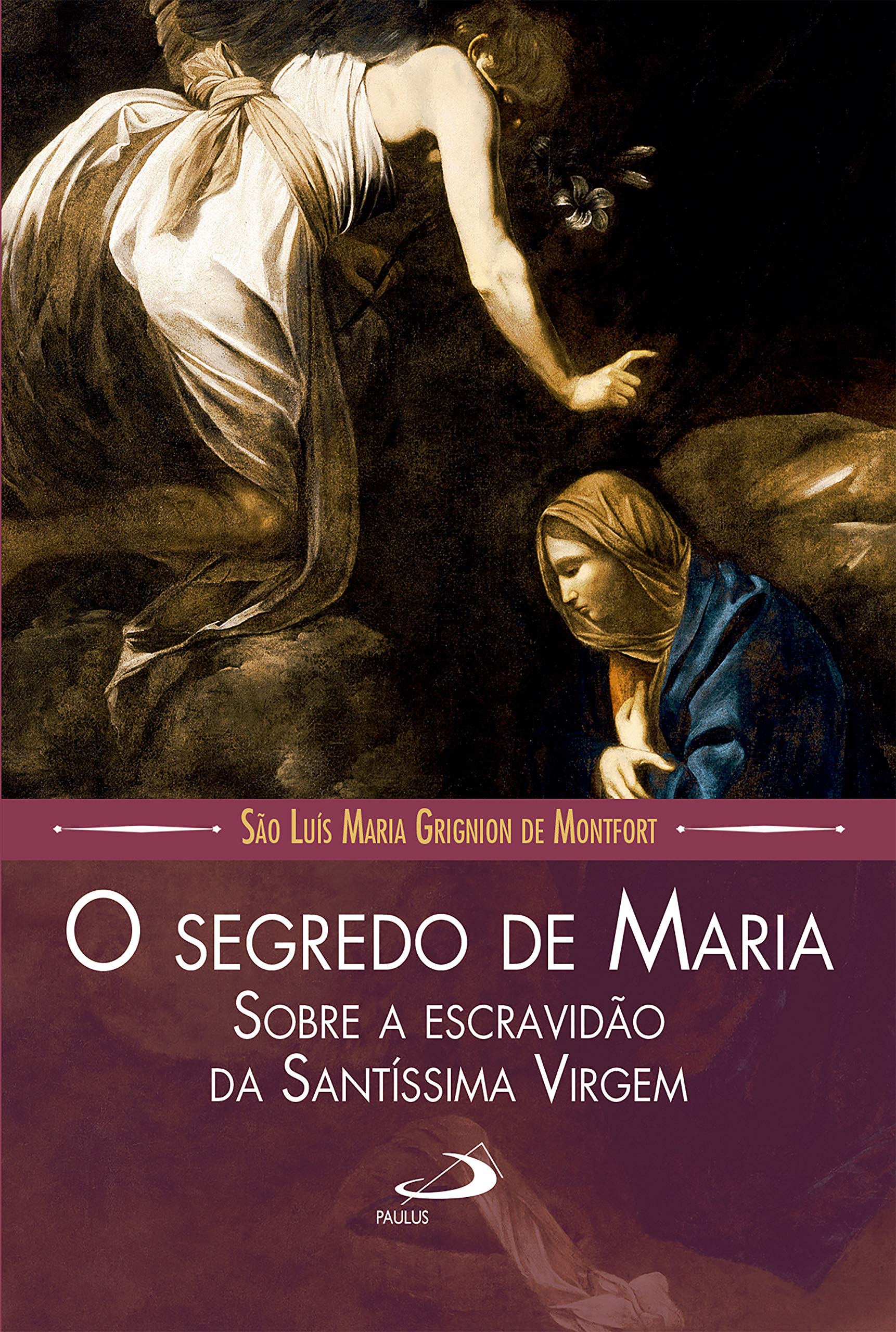 O segredo de Maria sobre a escravidão da Santíssima Virgem (Leituras Marianas) (Portuguese Edition)