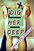 Dig Her Deep by Elizabeth Bedlam