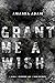 Grant Me A Wish