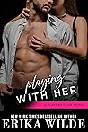 Playing with Her by Erika Wilde