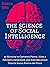 The Science of Social Intelligence: 45 Methods to Captivate People, Make a Powerful Impression, and Subconsciously Trigger Social Status and Value