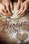 Kneading You by C.S. Poe