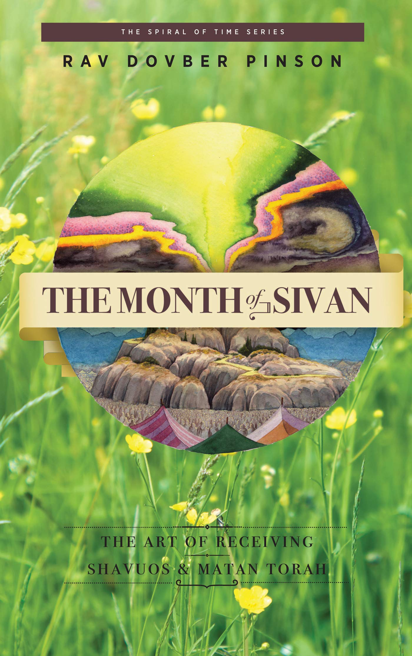 The Month of Sivan: The Art of Receiving: Shavuos and Matan Torah (Kindle Edition)