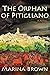 The Orphan of Pitigliano by Marina Brown The Orphan of Pitigliano by Marina Brown