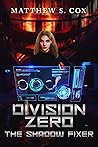 The Shadow Fixer (Division Zero, #6)
