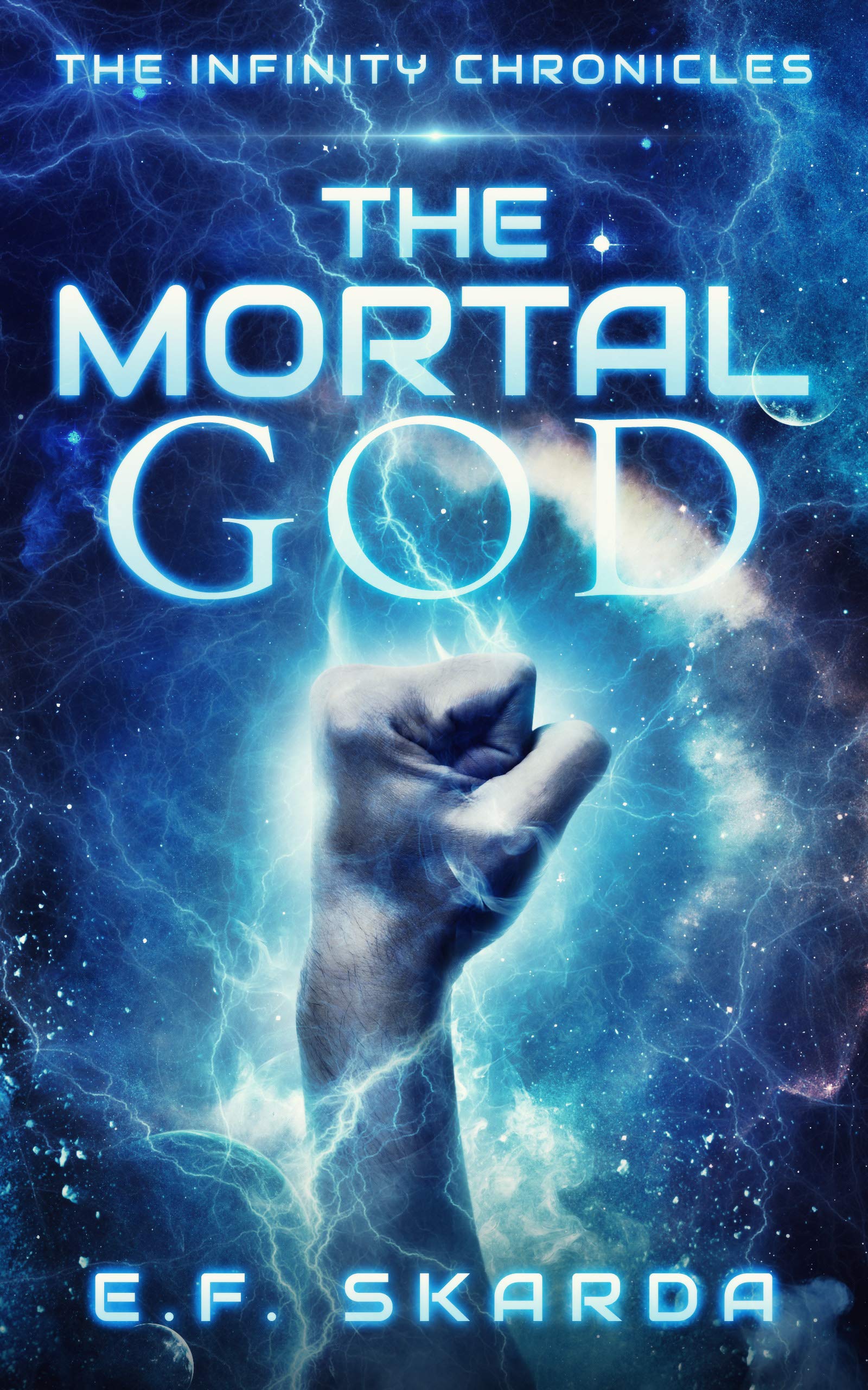 The Mortal God: Infinity Chronicles: Volume 1 (Kindle Edition)
