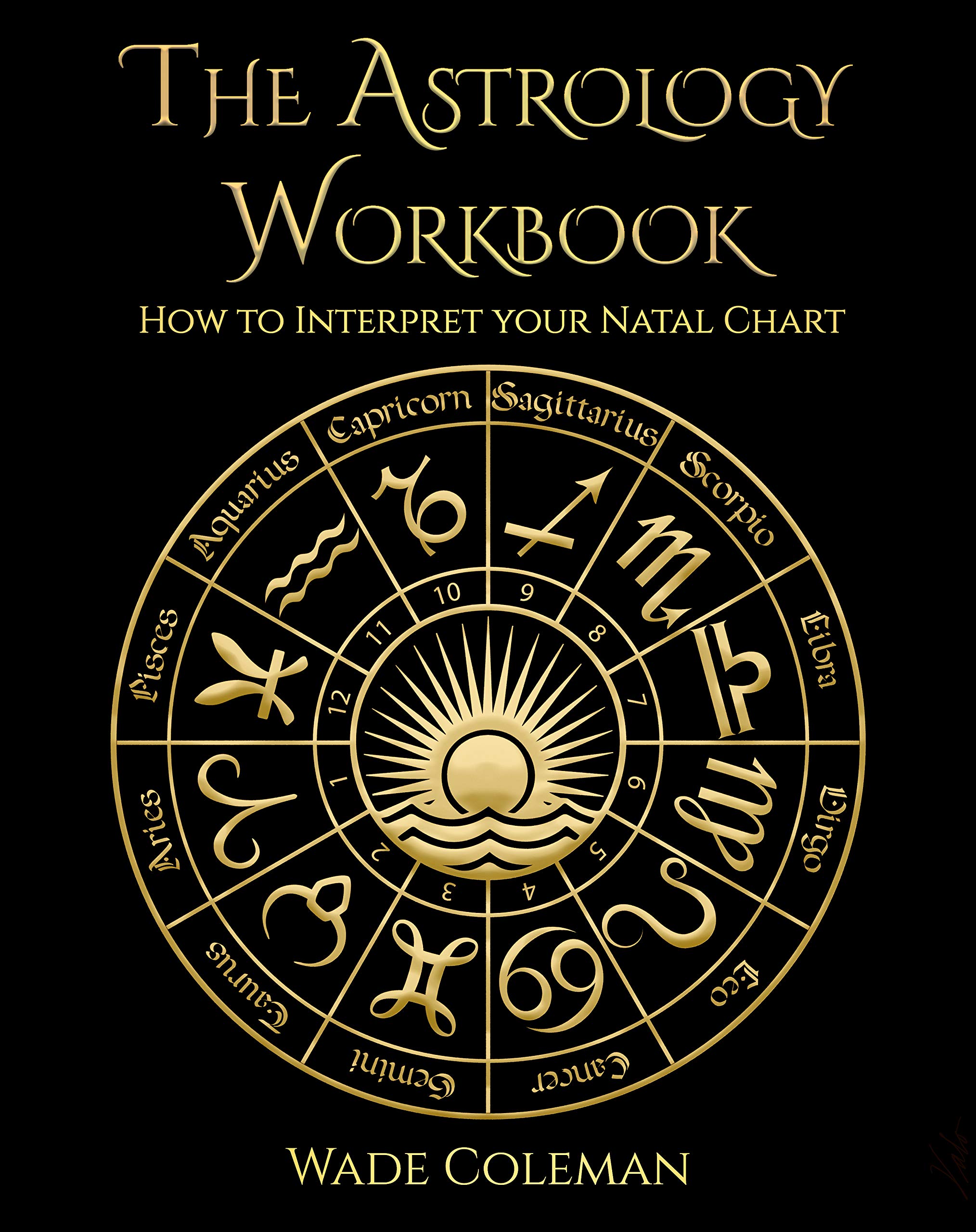 The Astrology Workbook: A Hands-on Guide to Decoding Your Natal Chart (Kindle Edition)