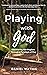 Playing with God by Daniel Mathis