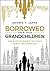 Borrowed from Your Grandchildren by Dennis T. Jaffe