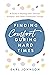 Finding Comfort During Hard Times: A Guide to Healing After Disaster, Violence, and Other Community Trauma