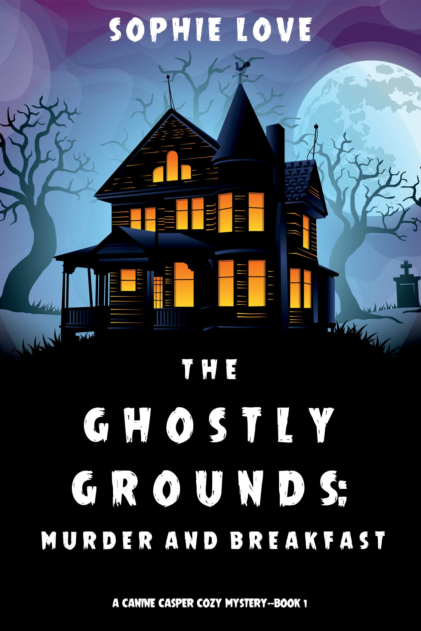 The Ghostly Grounds: Murder and Breakfast (Canine Casper Cozy Mystery #1)