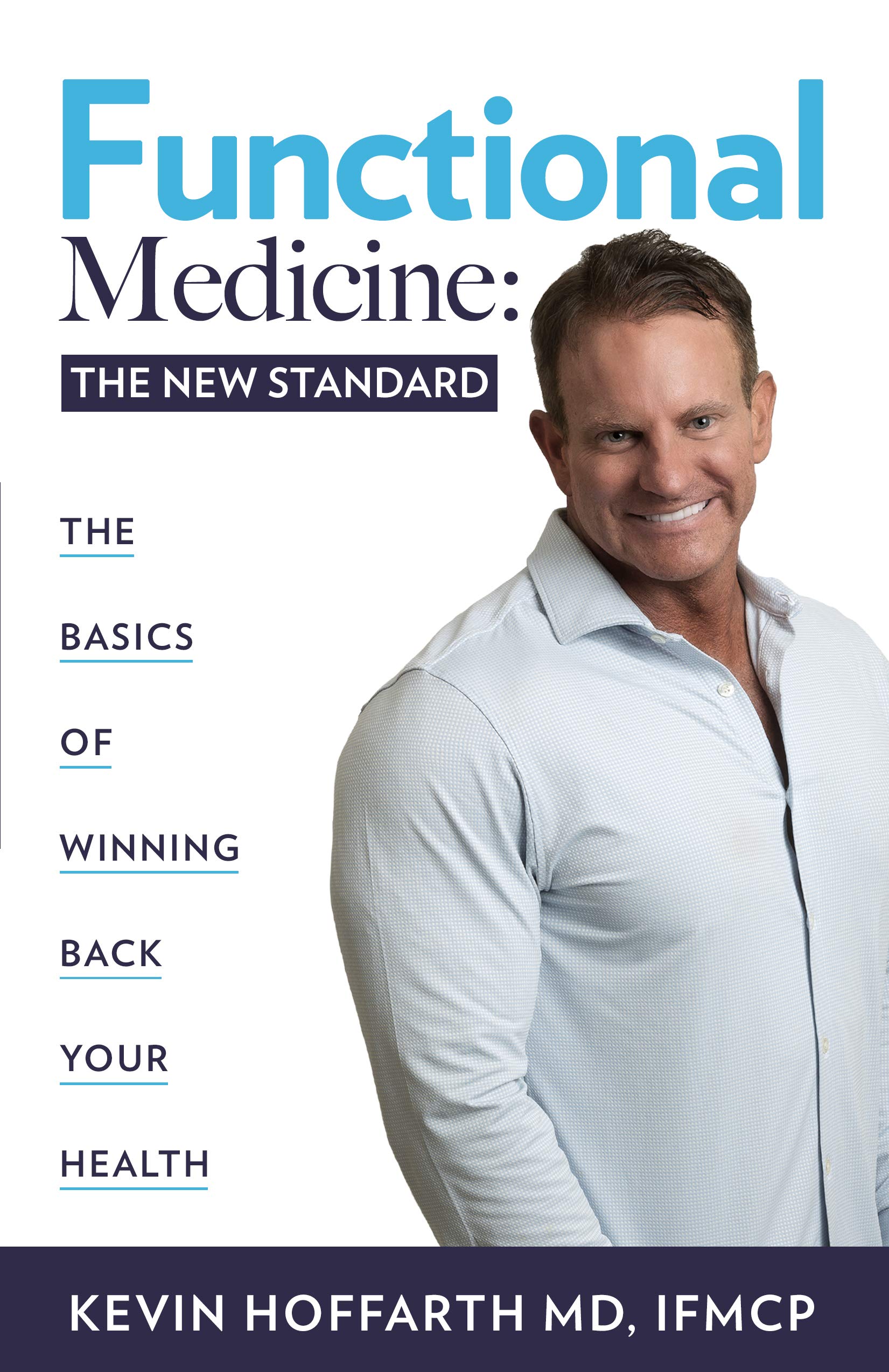 Functional Medicine: The New Standard (Kindle Edition)