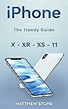 iPhone: Learn Step-By-Step How To Use Your Latest iPhone To Its Fullest - iPhone X, XS, XR, 11
