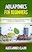 AQUAPONICS FOR BEGINNERS: E...