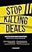 Stop Killing Deals: How to avoid deadly assumptions and achieve sales excellence