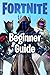 Fortnite Beginner Guide: Ti...