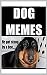 Memes: Doggo Memes To Cheer...