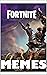 Memes: FORNITE MEMES The Ep...