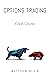 Options Trading: Crash Course, Terms And Definitions, Mechanics Of Puts And Calls, Factors That Influence The Price Of An Option, Different Strategies And When To Use Them