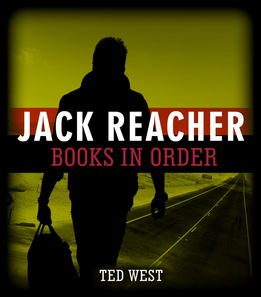 Jack Reacher Books in Order: What Reading Order Is Best for Lee Child's series? Novels in sequence (Kindle Edition)