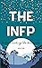 The INFP: Understanding the...