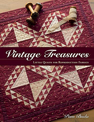 Vintage Treasures: Little Quilts for Reproduction Fabrics (Kindle Edition)