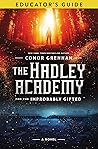The Hadley Academy Educator's Guide The Hadley Academy Educator's Guide