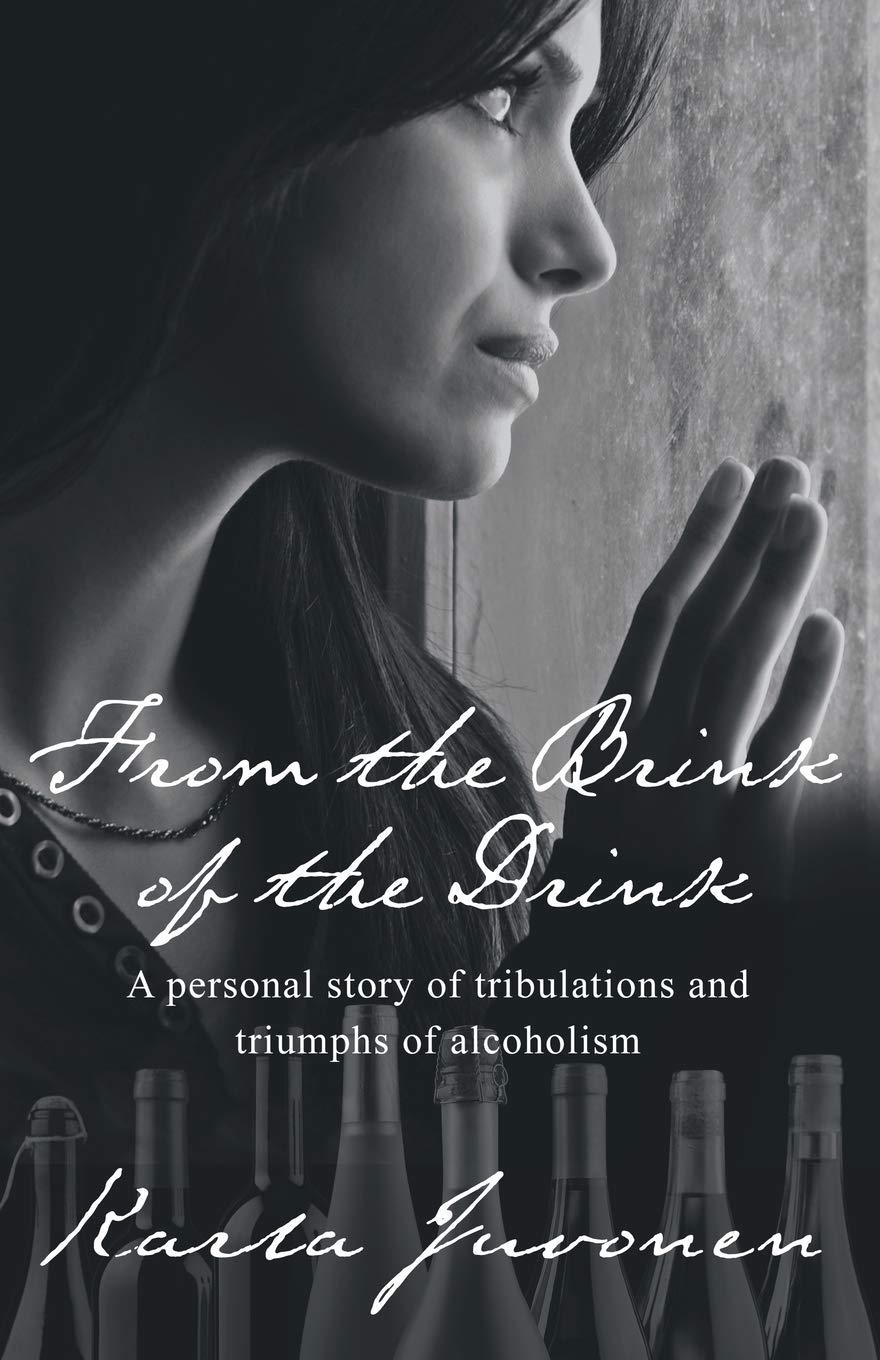 From the Brink of the Drink: A Personal Story of Tribulations and Triumphs of Alcoholism (Kindle Edition)