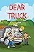 Dear Truck: Truck Books For...