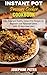 INSTANT POT PRESSURE COOKER COOKBOOK by Josephine Peter
