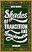 Shades of Transition and Tr...