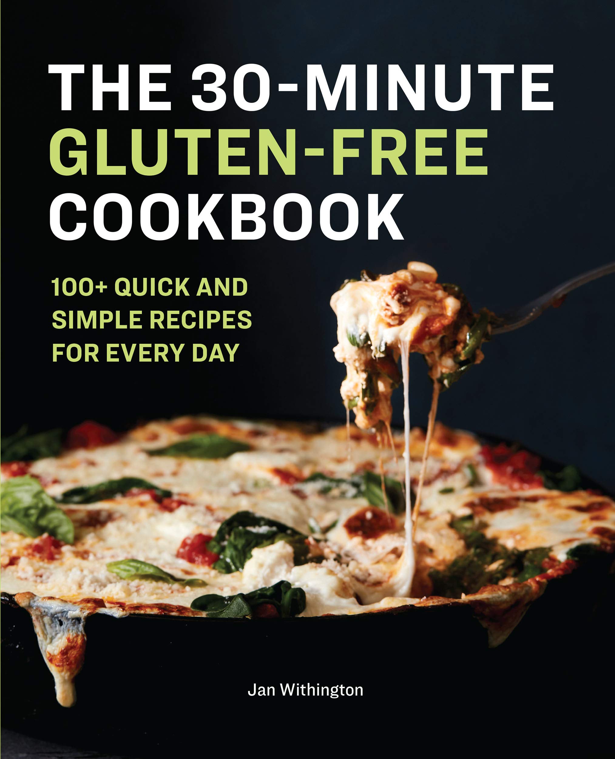 The 30-Minute Gluten-Free Cookbook: 100+ Quick and Simple Recipes For Every Day (Kindle Edition)