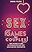 Sex Games for Couples: Ways...