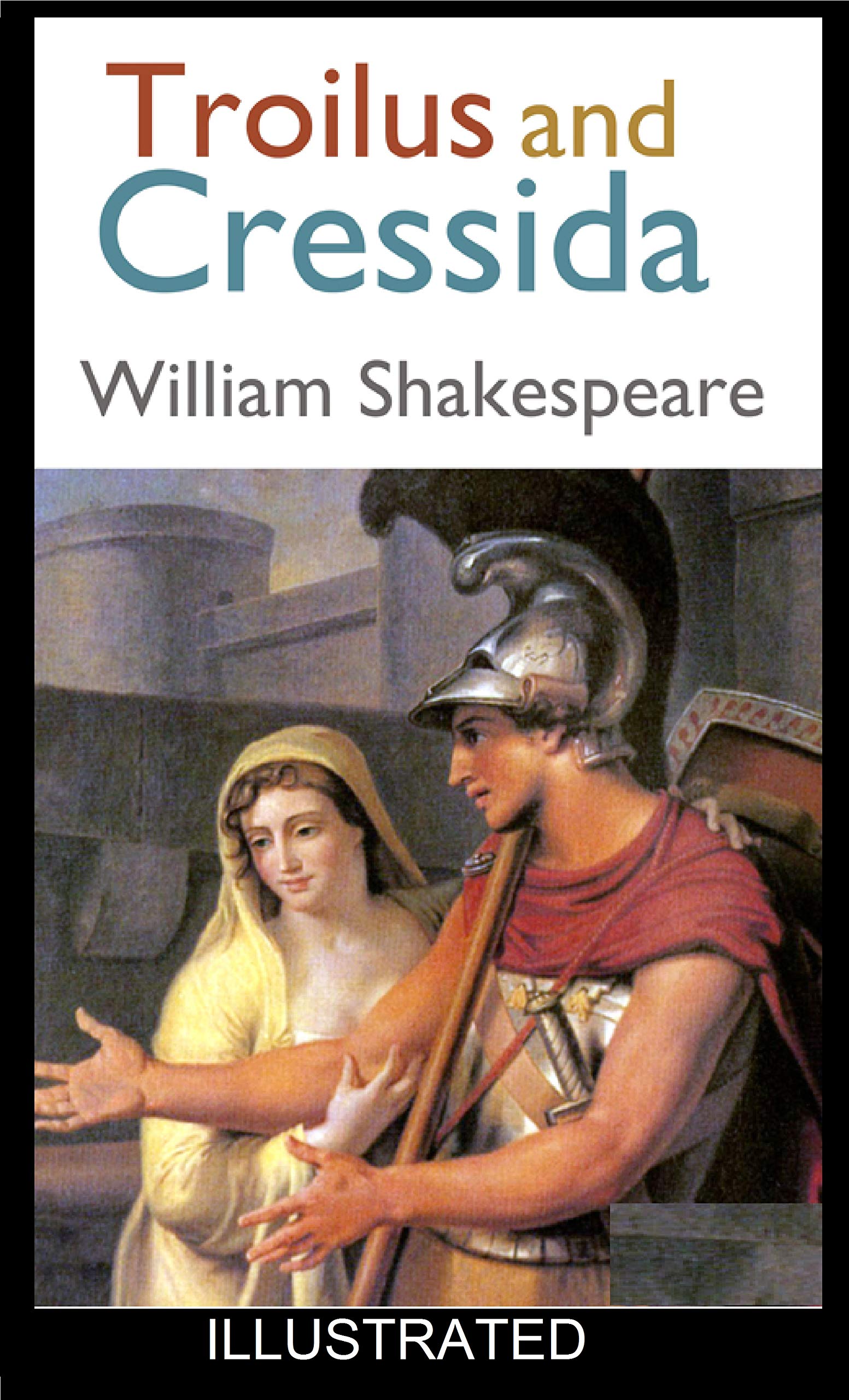 Troilus and Cressida  ILLUSTRATED
